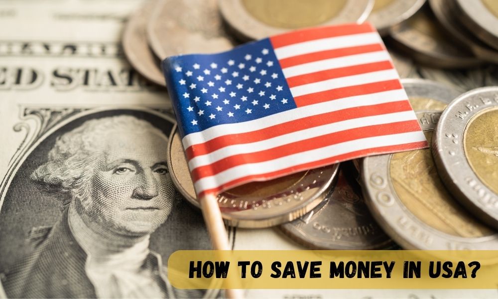 How to Save Money in USA: The Do's and Dont's!